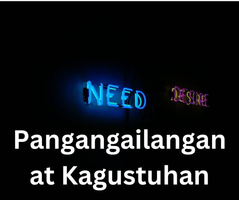 Ang Pangangailangan at Kagustuhan