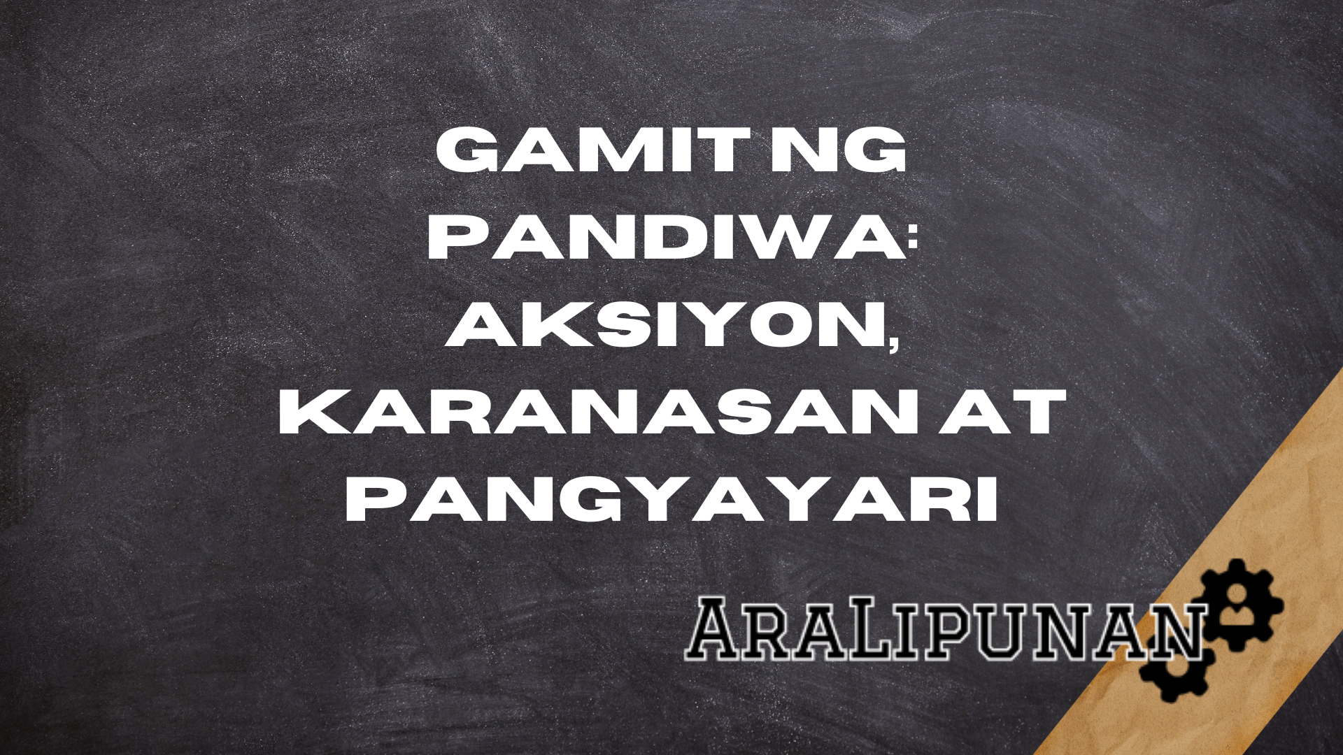 Gamit Ng Pandiwa Aksiyon Karanasan At Pangyayari Aralipunan