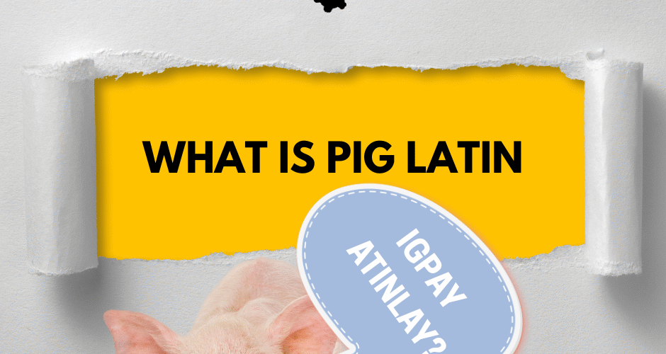 Why Is It Called Pig Latin? The Curious Origins of a Silly Secret Language 1