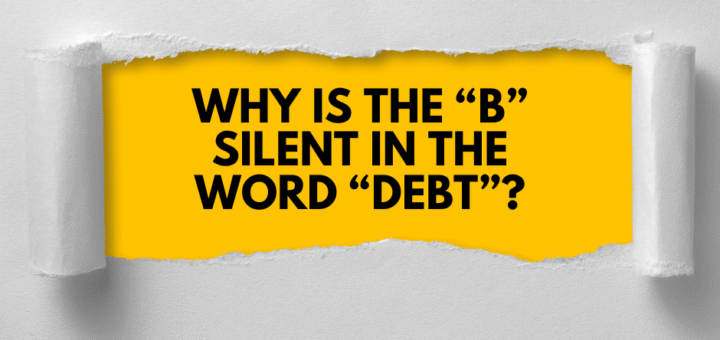 Why Does "Debt" Have a Silent B? 1